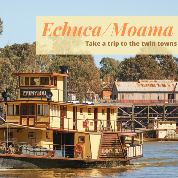 Echuca/Moama – Twin Towns with the lot