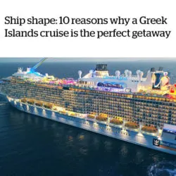 Ship shape: 10 reasons why a Greek Islands cruise is the perfect getaway